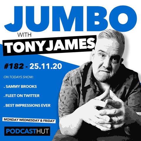 Jumbo Ep:182 - 25.11.20 - Sammy Brooks