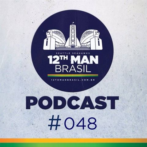 12th Man Brasil Podcast 048 – Draft, Doug, Kam, Clark, Ansah