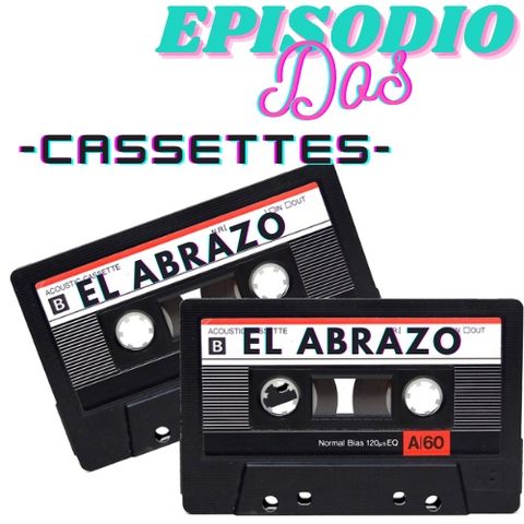 CASSETTES EPISODIO 2: "El Abrazo"