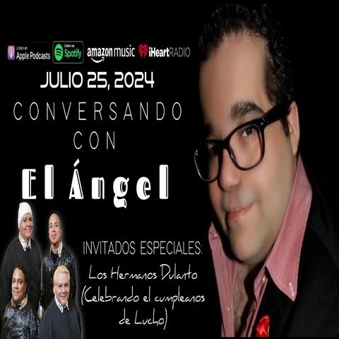 Conversando Con El Angel - Ep. 2 - Los Hermanos Dulanto