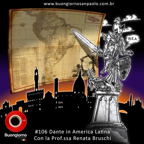 #106 Dante in America Latina - con la prof.ssa Renata Bruschi