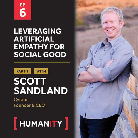 Leveraging Artificial Empathy For Social Good with Scott Sandland (Part 1)