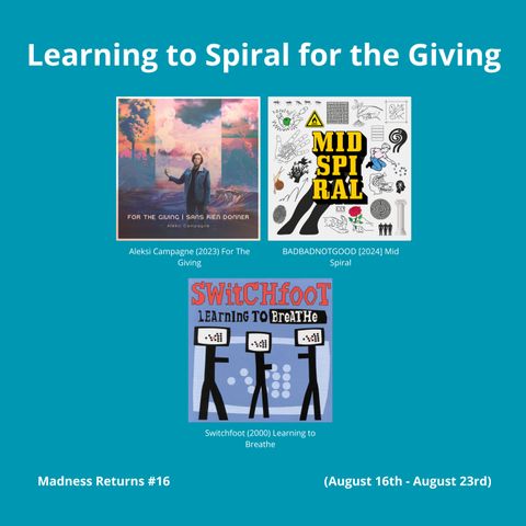 Learning to Spiral for the Giving - Madness Returns #16 (August 16th - August 23rd)