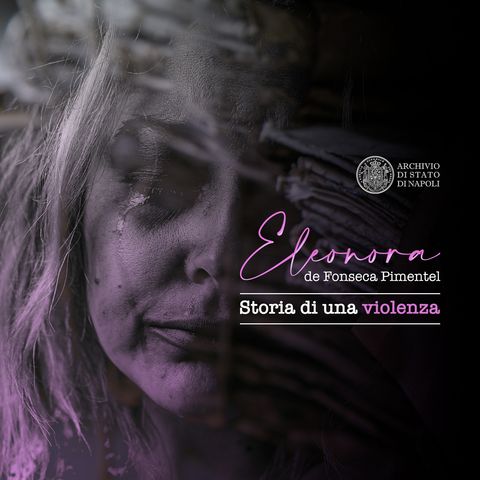 Eleonora de Fonseca Pimentel: storia di una violenza