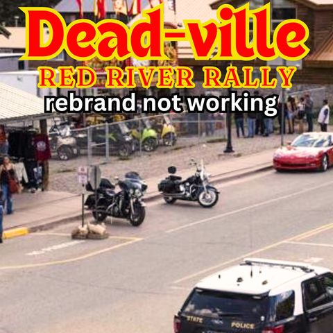 Crowds No-show 2024 Red River Biker Rally "DEADVILLE"