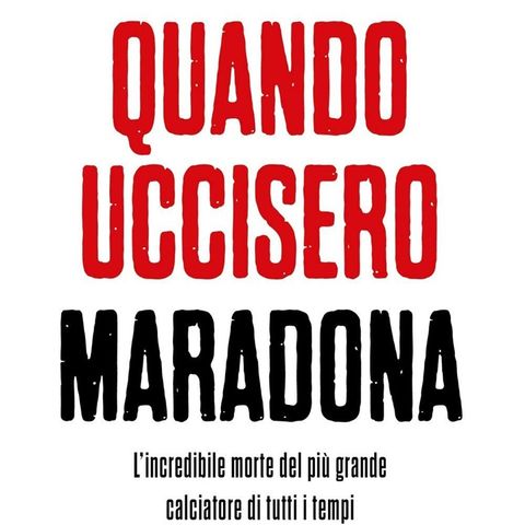 Maurizio Crosetti: si poteva evitare la morte di Maradona? Tutto è stato fatto secondo le regole? Il libro dell'inchiesta più dettagliata