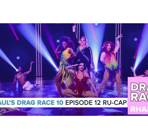 RuPaul’s Drag Race Season 10 | Episode 12 Ru-Cap