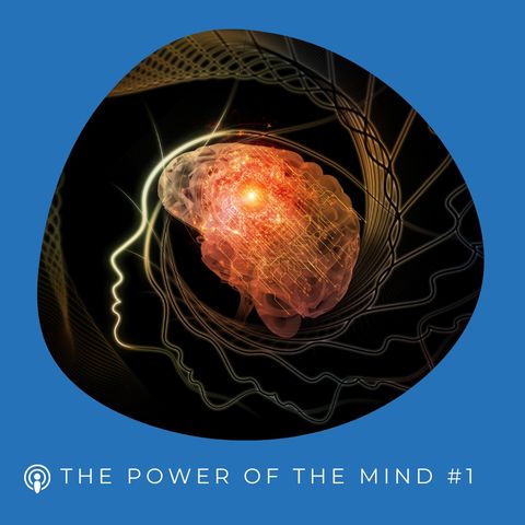 Episode 2: The Power Of The Mind pt.1