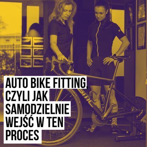 Auto bike fitting, czyli jak samodzielnie wejść w ten proces - Tamara Górecka-Werońska [S02E15]