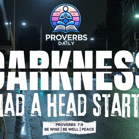 Darkness Had a Head Start