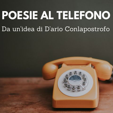 POESIE AL TELEFONO // S01 E05 -- Ma Cosa Sogni A Fare