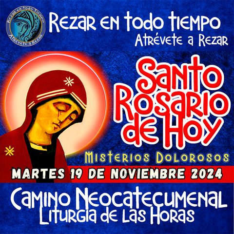 SANTO ROSARIO DE HOY, MARTES 19 DE NOVIEMBRE 2024🌹MISTERIOS DOLOROSOS. Rosario a la Virgen María.🌹