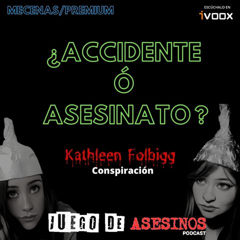 Exclusivo: ¿ACCIDENTE Ó ASESINATO ? Kathleen Fobigg - Episodio exclusivo para mecenas