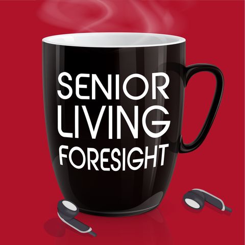 Senior Housing Forum - The Podcast Launching Soon