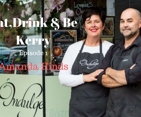 Eat,Drink & Be Kerry Episode 1 - Amanda Hinds, Indulge Cafe, Bundaberg , Qld