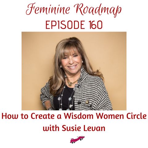 FR Ep #160 How to Create a Wisdom Women Circle with Susie Levan