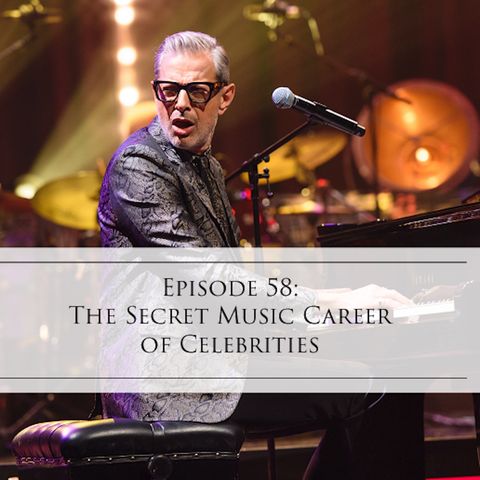 58: The Secret Music Career of Celebrities