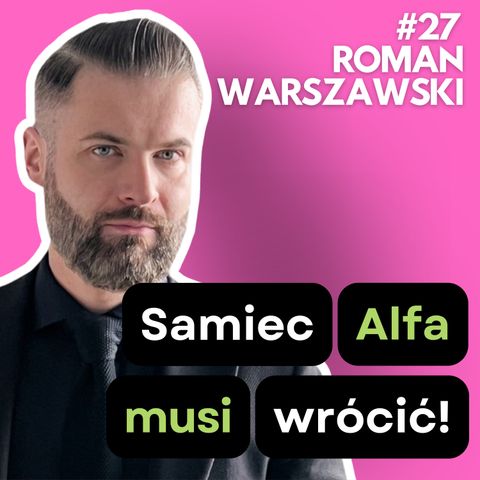 #28: Red Pill - rewolucja w męskości czy złudzenie? Roman Warszawski