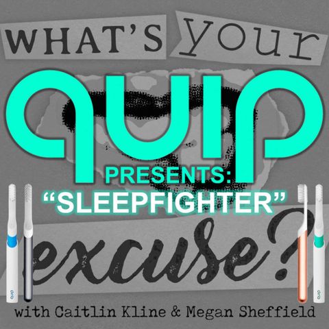 QUIP Presents: Sleep Fighter (Rebroadcast Jan 24 2019)