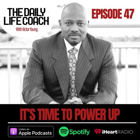Its Time To Power Up Episode 47
