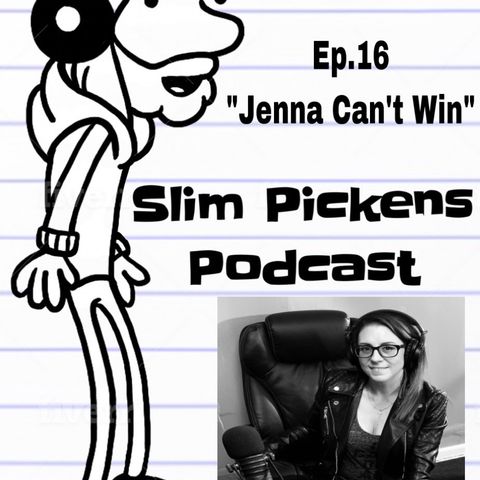 Ep.16-"Jenna Can't Win"