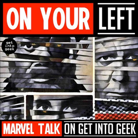 Nick Furry & The Secret Invasion (On Your Left - Marvel Talk Episode 1.10)