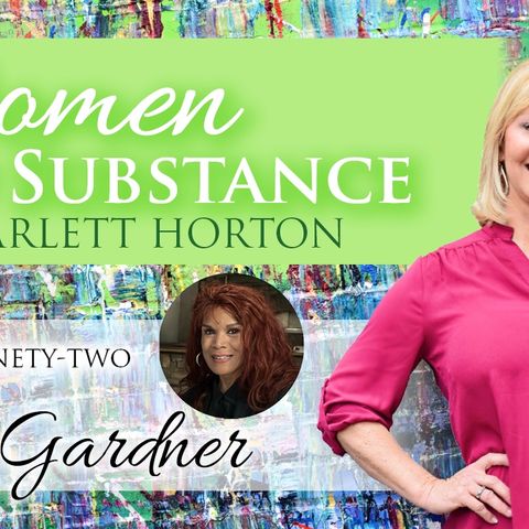 EP 92 - Guest: Day Gardner || WOMEN OF SUBSTANCE with DR. SCARLETT HORTON