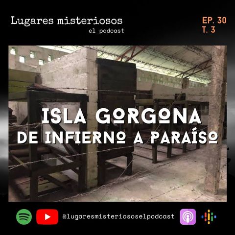 Isla Gorgona: de infierno a paraíso - T3E30