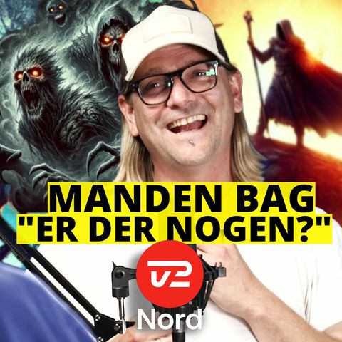 #47 Mikkel Arne Maanefisker Egelund - Spøgelsesjægeren fra TV