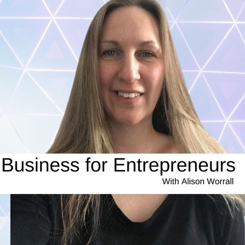 Business for entrepreneurs with Allison Worrall