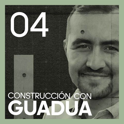#4 Construcción en GUADUA | con Sebastián Ávila de Arksost