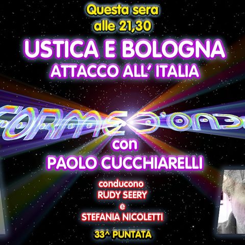 Forme d'Onda - Paolo Cucchiarelli - Ustica e Bologna: Attacco all'Italia - 33^ puntata (26/06/2020)