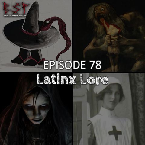 Episode 78 – Latinx Lore