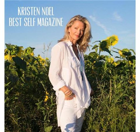 Authentic Living with Kristen Noel, Editor-in-Chief, Best Self Magazine