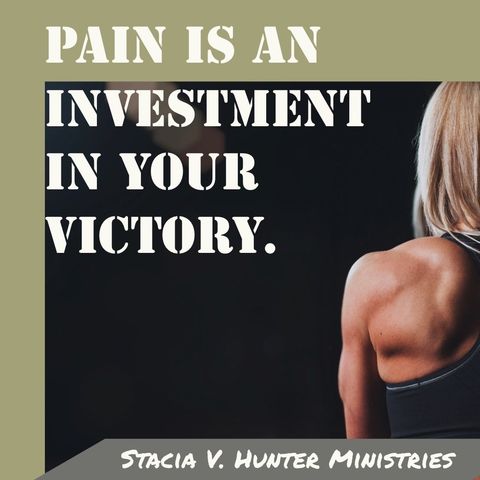 Hope to the End - Pain is an Investment in your victory.