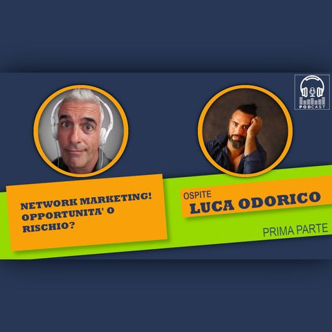 #93 - Intervista con Luca Odorico (parte 1)