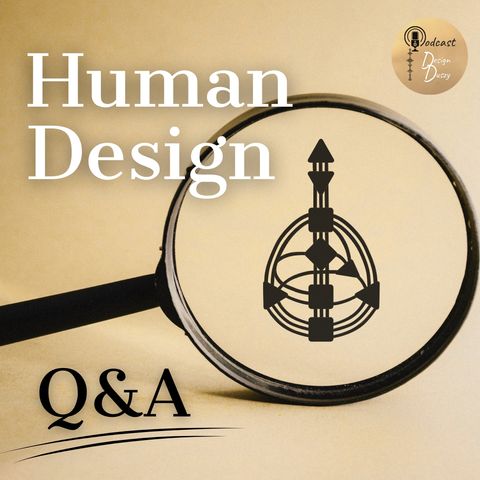 Human Design. Q&A nr 1