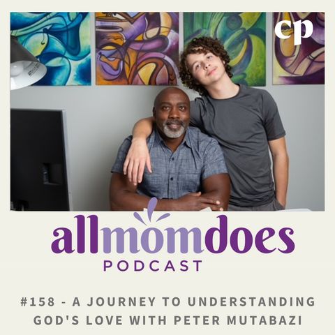 #158 - A Journey to Understanding God's Love with Peter Mutabazi