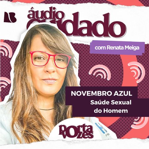 Novembro Azul - Saúde Sexual | Áudio Cuidado