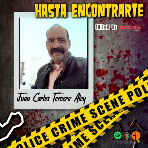 Hasta Encontrarte: Juan Carlos Tercero Aley