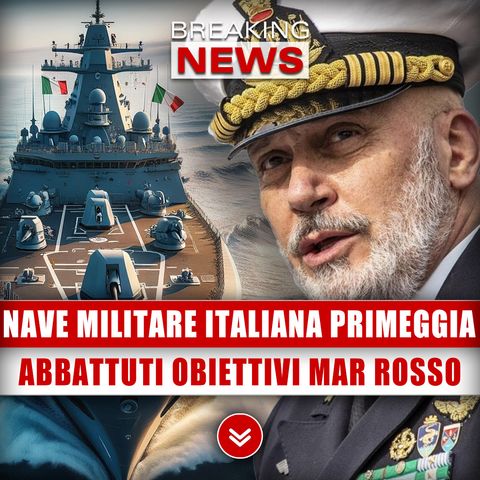 Nave Militare Italiana Primeggia: Abbattuti Obiettivi Nel Mar Rosso!