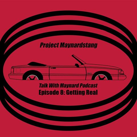 Talk With Maynard Episode 8 (Getting Real)