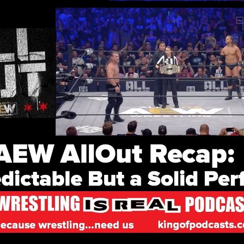 AEW All Out: A Bit Predictable But a Solid Performance KOP 09.01.19;