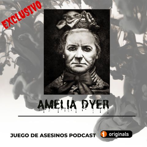 Exclusivo: Amelia Dyer  - Episodio exclusivo para mecenas