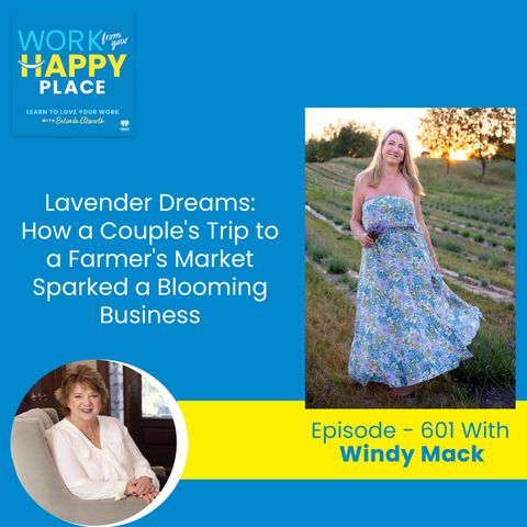 Lavender Dreams: How a Couple's Trip to a Farmer's Market Sparked a Blooming Business with Windy Mack
