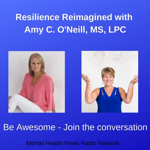 Resilience Re-imagined with Amy Oneill