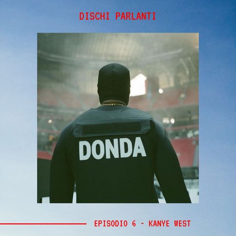 DISCHI PARLANTI - Ep. 6 - Kanye West