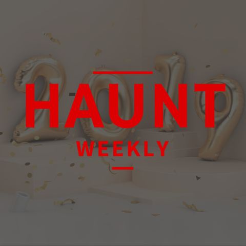 [Haunt Weekly] Episode 205 - Our 2019 Lessons