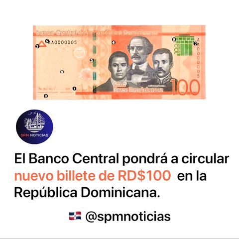 El Banco Central puso en circulación nuevo billete de RD$100, a partir del viernes 9 de febrero (La papeleta es serie 2023)