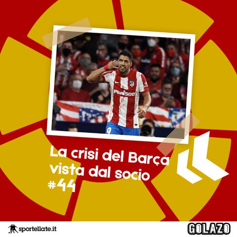 Ep. 44 - La crisi del Barça vista dal socio